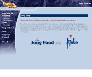 fijnko.com: Jong Food B.V. | producent van soepen met de merken Fijnko en JongSoep | Rijen NL
Jong Food B.V. is opgericht in 1999 en is uitsluitend producent van soepen met de merken Fijnko en JongSoep, soepen van uitstekende kwaliteit.