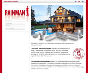 rainmansystem.com: Etusivu
RAINMAN on erikoistunut korkeatasoisten ja ympäristöystävällisten sadevesijärjestelmien valmistamiseen ja markkinointiin. Saat nykyaikaiset RAINMAN-tuotteet taloosi vaivattomasti ja kohtuuhintaan.