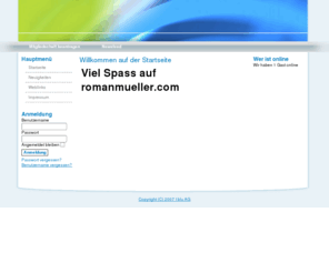 romanmueller.com: Willkommen auf der Startseite
Joomla! - dynamische Portal-Engine und Content-Management-System