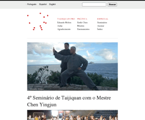 taijiquan.pro.br: Taijiquan Pro: Tai Chi Chuan estilo Chen
Chen Style Taijiquan (Tai Chi Chuan): principles, practice, lessons and benefits.