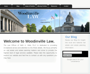 woodinvillelawgroup.com: Woodinville Lawyer | Real Estate Law | Estate Planning | Keith Wells | Woodinville Law
The Law Offices of Keith A. Wells, PLLC is dedicated to providing exceptional service and attention to the finest details. We focus primarily on real estate and estate planning matters and strive to provide the highest level of legal services available. Please take this opportunity to explore our website and feel free to contact us with any questions you may have.