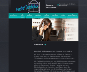 glas-discount.com: Fenster Durchblick - STARTSEITE
Fenster Durchblick Ihr kompetenter und erfahrener Partner in Fragen rund um Ihre Bauelemente  (Fenster und Türanlagen) sowie Verglasungen und Beschattungen.