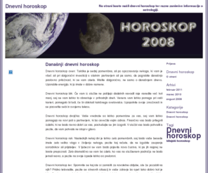 horoskop-2008.info: Horoskop
Dnevni horoskop - Na strani boste našli dnevni horoskop ter razne zanimive informacije o astrologiji.