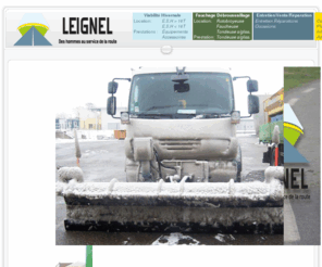 leignel.com: LEIGNEL: Des hommes au service de la route.
LEINEL est le spécialiste national de l'entretien des routes, autoroutes et voies d'accès.
Location sans chauffeur, prestation complète, réparation et entretien, ces prestations vous garantissent une route plus belle.
