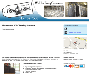 pinecleanersinc.com: Cleaning Service Watertown, NY - Pine Cleaners 315-788-7500
Pine Cleaners provides the Watertown, NY area with exceptional laundry and dry cleaning services. Petrillose's Carpet Cleaning, alterations. Call 315-788-7500.