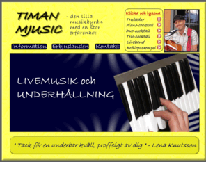 timan.com: Timan Mjusic
Livemusik och Underhållning
