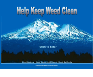cleanweed.org: CleanWeed.org - Concerned Citizens of Weed, California
CleanWeed.org - Concerned Citizens of Weed California