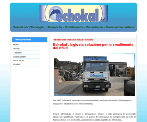 echokal.com: Smaltimento e recupero rottami metallici - Echokal s.r.l.
Smaltimento e recupero rottami metallici - A Roma Echokal è specializzata nell'attività di recupero, trasporto e smaltimento di rifiuti metallici e cartacei.