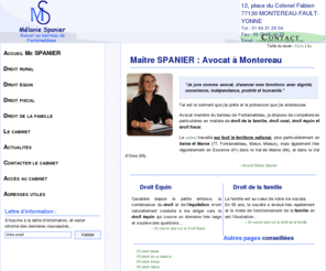 avocat-spanier.com: Avocat droit équin, Avocat divorce Melun, Seine et Marne (77)
Avocat à Montereau Fault Yonne près de Melun, compétent en droit équin, droit famille (Divorce). Me Spanier, avocat au barreau de Fontainebleau, Melun (Seine et Marne) intervient aussi en Essonne, 91