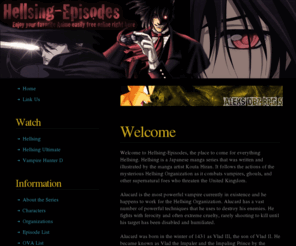 hellsing-episodes.com: Hellsing-Episodes
Your place for everything related to the Hellsing anime and OVAs. Watch episodes online of Hellsing, Hellsing Ultimate, and other anime.