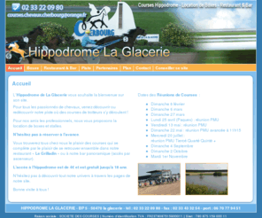 hippodrome-la-glacerie.com: Hippodrome La Glacerie - Accueil - LHippodrome La Glacerie, piste de courses hippiques de trotteurs, location de boxes et restaurant et bar panoramique à La Glacerie dans la Manche(50) 
Hippodrome La Glacerie - LHippodrome La Glacerie, piste de courses hippiques de trotteurs, location de boxes et restaurant et bar panoramique à La Glacerie dans la Manche(50) - Accueil