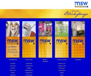 msw-werbung.com: msw Werbung - Agentur, Messe, Grafik, Druck, Display, Logo, Reklame, Aufkleber, Poster, Komplettlösung
msw Werbung Wasungen Thüringen - Display, Displays, Messe, Messebau, Reklame, Grafik, Galerie, Banner, Rollup, Popup, Autowerbung