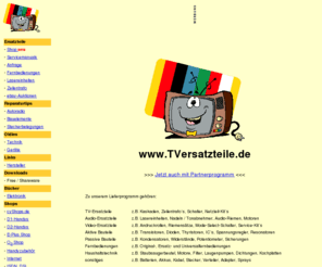 tversatzteile.de: TVersatzteile.de - Zeilentrafo, Kaskade, Lasereinheit, Fernbedienung und mehr
www.TVersatzteile.de - Ihre Ersatzteil- und Infoquelle für Geräte der Unterhaltungselektronik und vieles mehr. (Zeilentrafo, Fernbedienung, Lasereinheit ...)