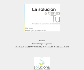 yo-soluciono.es: SOLUCIONA. Atención Psicológica y Logopédica.
SOLUCIONA. Atención psicológica y logopédica en Leganés.