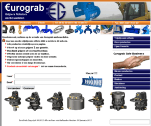 eurograb.nl: EUROGRAB WELKOM
Nergens zo goedkoop!!! Eurograb introduseert een nieuwe serie sorteergrijpers voor kranen van 700 kg tot 17 ton geheel compleet  met CW aansluitingen en zeer robuuste rotators. Uniek aan deze serie sorteer grijper of knijper is de gunstige prijs, ca 40% goedkoper dan  de concurrentie. Wij leveren deze Franco door de hele BE NE LUX aan u als eindgebruiker.