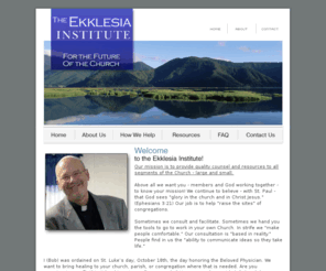 ekklesia-inst.org: The Ekklesia Institute - Providing quality counsel to all segments of the Church - large and small
A training and consulting ministry for the future and growth of the Church