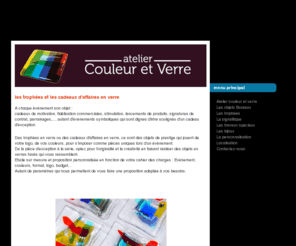 trophee-cadeau-affaire.com: Les trophées et les cadeaux d'affaires en verre
Atelier couleur et verre, Nolwenn le lay, coloriste verrierà Quimper Finistère Bretagne, créée  des trophées en verre, des cadeaux d'affaires sur mesure (trophées en verre, cadeaux d'affaires, cadeaux de stimulation, cadeaux bureau...)