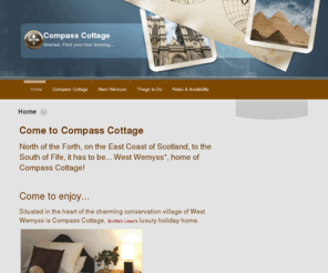 compasscottage.com: Compass Cottage, luxurious self-catering holiday home, West Wemyss, Fife, Scotland - Home

			
			Compass Cottage is a luxurious self-catering cottage in a picturesque Fife fishing village. Brand new and very well appointed accommodation for up to 4 people.
		
		