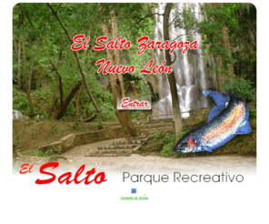 elsaltozaragozanl.com.mx: EL SALTO ZARAGOZA N.L.
Areas verdes, cascadas, pesca, criadero de trucha, renta de cabañas, relajacion, vacaciones, campamento y fotografía del parque natural 