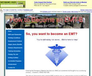 emtadvice.com: What is an E.M.T.? -- How to Become an EMT
Guide to becoming an EMT in California