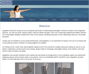 ergopathics.com: Ergopathics Testing Vials
Ergopathics provides Testing Vials for bioenergetic sensitivity & allergy evaluation and management protocols.  We manufacture and sell testing vial kits, custom vials, vial boxes, empty powder vials, blank filled vials, and coming soon, the testing vial honeycomb.