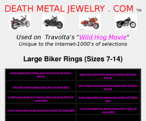 deathmetaljewelry.com: Death Metal Jewelry
Skull Rings,Bracelets,Ear Rings,pendants,Slaves,Buckles and Bolos,Sterling Silver   More - (Rock Bottom Prices - $1.50 to $30 Price Range) - Brilliant Solid Styles, Genuine Turquoise, Mens and Womens Fashions - ROCK BOTTOM DISCOUNT LOW PRICES - Retail and wholesale prices