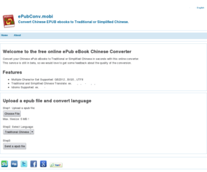 epubconv.mobi: Convert Chinese EPUB ebooks to Traditional or Simplified Chinese.
Convert Chinese EPUB ebooks to Traditional or Simplified Chinese.