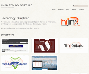 hijinxtechnologies.net: Hijinx Technologies LLC | technology.  simplified.
At Hijinx, we believe that technology shouldn't get in the way of innovation. We'll help you conceptualize, develop, and deliver your vision.  We worry about the technology so you don't have to.