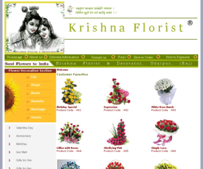 krishnaflorist.com: Order/Send Flowers India, Cake to India, Gifts to India, Bouquet to India, Same day delivery, India, New Delhi, Noida, Mumbai, Kolkata, Udaipur, Jaipur, Ajmer, Bundi, Kota, Bhilwara, Jodhpur, Bikaner, Mount Aabu, Chittor Gadh, Rajsamand, Shri Ganganagar, Bharatpur, Sawai Madhopur, Sirohi, Jaisalmer, Rajasthan, Krishna Florist
We deliver Flowers to India, Cakes to India & Gifts to India. Send Flowers Bouquet and Baskets to India book your order on phoneline. We offer same day delivery of Fresh Flowers in India including Delhi, Mumbai, Noida, Kolkata,Udaipur, Jaipur, Ajmer, Bundi, Kota, Bhilwara, Jodhpur, Bikaner, Mount Aabu, Chittor Gadh, Rajsamand, Shri Ganganagar, Bharatpur, Sawai Madhopur, Sirohi, Jaisalmer, Rajasthan, Krishna Florist