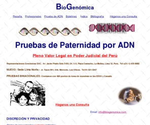 ernestobustamante.com: BioGenomica - Prueba de Paternidad por ADN - La Prueba de ADN
Tests de paternidad por ADN. Pruebas de paternidad por ADN de maxima exactitud. Parentesco. Especialistas en Peru y U.S.A. Examenes de Filiacion