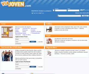 viajoven.com:  Viajoven: Sólo hay una vía, viajoven.com
Via Joven te ayuda a descubrir los mejores sitios de cada ciudad (con fotos) y a conocer gente. Con artículos, foros y opiniones imparciales