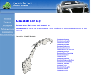 kjoreskoler.com: Kjøreskoler i Norge - Finn kjøreskole nær deg.
Oversikt over kjøreskoler i Norge. Finn din kjøreskole her.