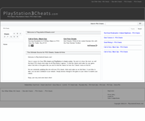 playstation3cheats.com: PS3 Cheats - Playstation 3 Cheats - PS3 Cheat Codes | Playstation3Cheats.com
PlayStation 3 Cheats.com is a regularly updated resource for PS3 Cheats, PS3 Cheat Codes and Hints.