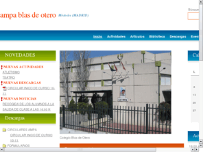 ampablasdeotero.com: AMPA del colegio Blas de Otero. Mstoles (MADRID)
Pgina web del Ampa del colegio 
Blas de Otero. Mstoles (MADRID). Descubre nuestros horarios de actividades, artculos, enlaces de 
inters, eventos visitando nuestra web