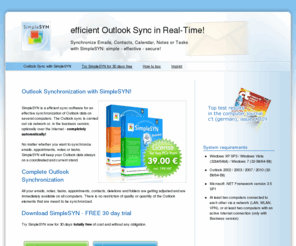 outlook-sync.net: Synchronize Outlook - Sync your emails, notes, calendar, tasks or contacts
SimpleSYN is a efficient software for synchronize Outlook on several computers. The Outlook sync is carried out via the network - completely automatically