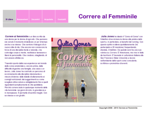 correrealfemminile.it: Il Libro
Correre al Femminile è un libro scritto da una donna per le donne di ogni età. Corsa Correre Fitness Questo sito web è stato realizzato con la versione di valutazione di Site Studio.