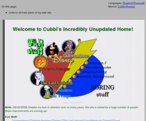 cubbi.org: Cubbi's home: Main Index Page
Main index page for Cubbi's Home. There are pages devoted to Disney's Gummi Bears, Disney Animated Features, DC Crimson Avenger, The Last Unicorn, and les Maitres du Temps, plus also the Hacker Test online and Fibonacci numbers home page