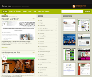 linksher.dk: Links her - beskrivelser af links og hjemmesider
Linksher.dk er en side der løbende tager fat i forskellige hjemmesider og kort præsenterer dem med en kort beskrivelse, et link og et billede.
