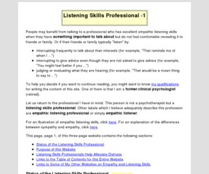 listening-skills-pro.com: Listening Skills Professionals Listen Empathically -1
Explains why society should create a new profession--the empathic listener or listening skills professional.