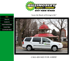 billingsleyshuttle.com: Billingsley Shuttle & Transport
shuttle, taxi, transportation, travel, rides, decatur il, central illinois, airport, rides to hospital