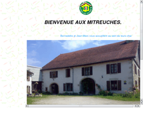 lesmitreuches.com: Chambres d'hôtes DESMOUGIN "les Mitreuches" Dommartin Lès Remiremont
Quatre chambres dhôtes gîtes de France dans une ferme rénovée tenue par des agriculteurs éleveurs en bordure de la Moselle aux portes du massif vosgien.