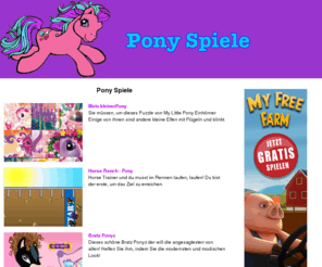 ponyspiele.net: Pony Spiele
Die besten Pony-Spiele für Mädchen! Achten Sie auf Ihre Pferdchen und füttern ihn mit Ihren kostbaren Pony reiten.