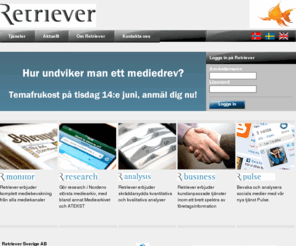 retriever-info.com: Retriever Mediebevakning Medieanalys Bloggbevakning
Retriever är Nordens ledande leverantör av mediebevakning, mediearkiv, medieanalys och företagsinformation på digital plattform. Retriever har kunder i alla branscher av nordiskt näringsliv och offentlig förvaltning, och ägs av av den nordiska mediekoncernen Schibsted.