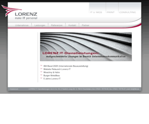 r-lorenz.de: EDV, Web, Anwendungsentwicklung, Netzwerk - Lorenz IT -Dienstleistungen Ltd. & Co. KG, Rheinfelden
Lorenz-IT: barrierefreies Webdesign für Ihre Unternehmenspräsentation, Hosting für dynamische und datenbankgestützte Internetauftritte, professionelle Beratung für Ihre IT-Projekte und mehr ...