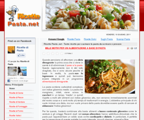 ricettepasta.net: Ricette Pasta .net - Ricette per cucinare la pasta da scaricare
Sito con centinaia di ricette per cucinare la pasta da scaricare gratis e provare a casa.