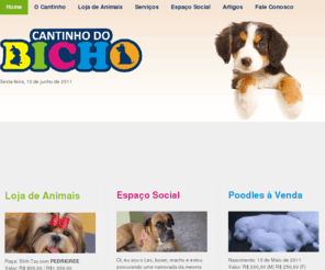 cantinhodobicho.com: Cantinho do Bicho
Site do pet shop Cantinho do Bicho. Aqui você encontra tudo para o seu pet! Os melhores produtos e serviços para o seu pet estão auqi!