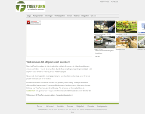 treefurn.com: TreeFurn
Jobbar ni med inredning och behöver hjälp av ett erfaret snickeri i tillverkningen? Vi hjälper er med projekt inom Corian, kontorsinredning, butiksinredning, hotellinredning, legotillverkning av komponenter m.m.