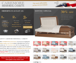 caremorecaskets.com: Caremore Memorial Caskets
With CAREMORE Memorial Caskets, we ensure you’re getting the highest quality, name brand caskets at affordable prices. All of our caskets are 100% American made.