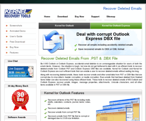 recoverdeletedemails.net: Recover Deleted Emails » Recover Lost Emails From Outlook Express & Outlook PST File
Recover deleted emails - Kernel for outlook and outlook express is professional tool to recover deleted emails from corrupt .pst and .dbx file.