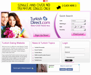 turkishdirekt.com: Turkish Dating | Turkish Direct
Turkish Dating for Turkish Men & Women Living Abroad. Free Turkish Dating & Singles Website & Events in the UK, Europe, USA, Canada, Australia and Turkey.